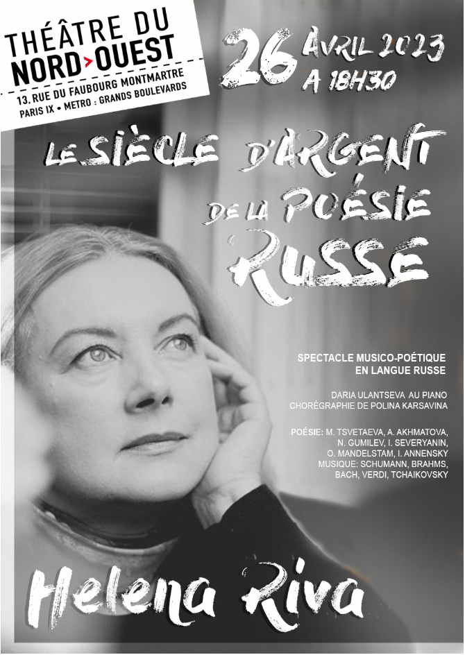 Affiche. Paris. Théâtre du Nord-Ouest. Le siècle d|argent de la poésie russe. Helena Riva. Spectacle musico-poétique en langue russe. 2023-04-26